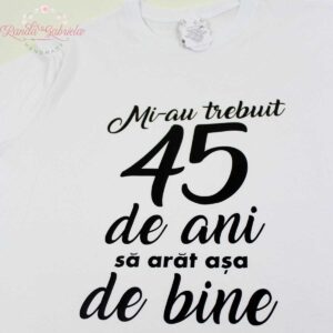 Tricou "Mi-au trebuit x ani să arat așa de bine"1